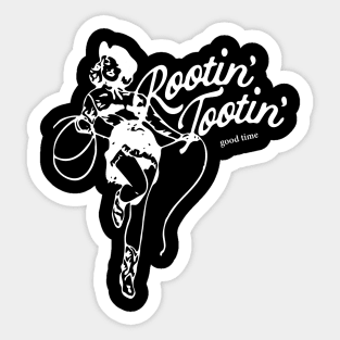 rootin tootin good time Sticker